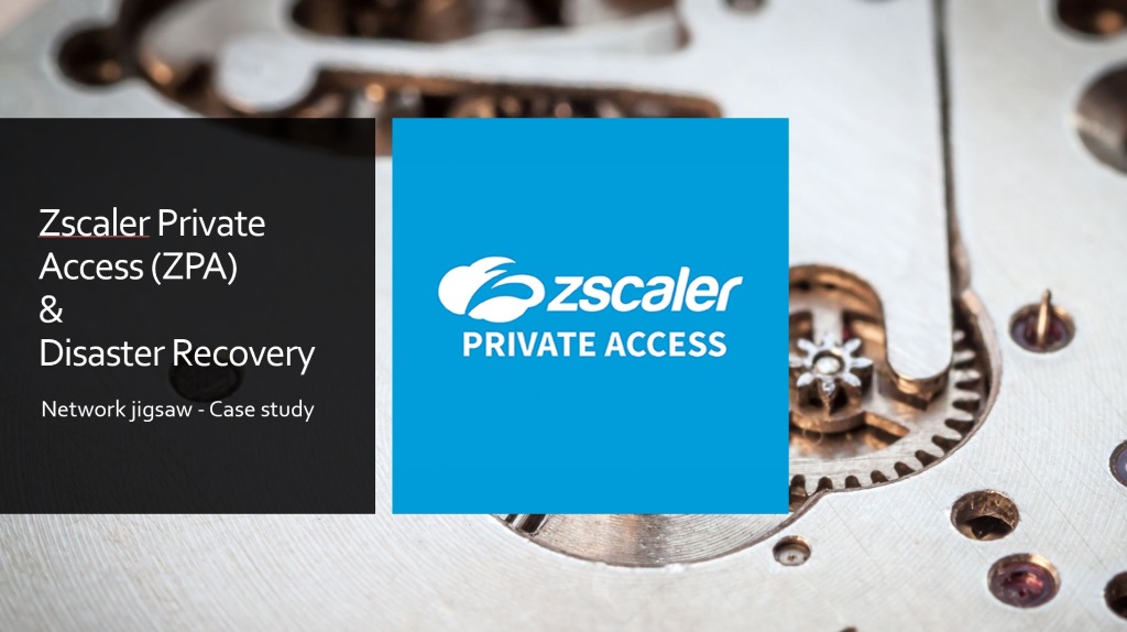Zscaler – Disaster Recovery using ZPA
